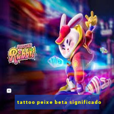 tattoo peixe beta significado